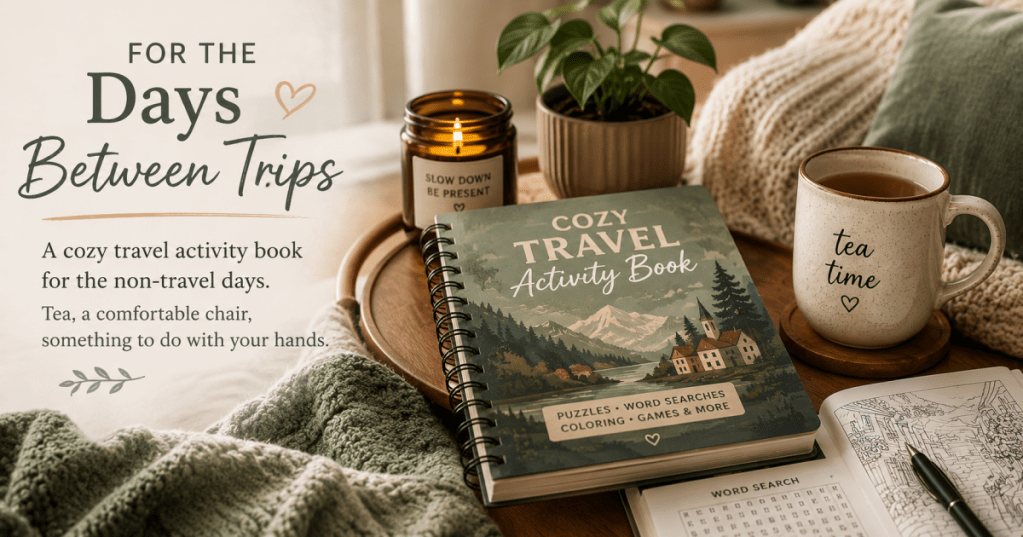 For the Days Between Trips: A Cozy Travel Activity&nbsp;Book